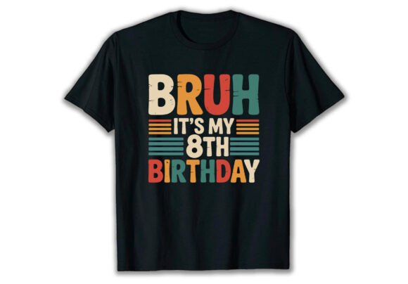 Celebrate in Style: The Bruh It's My 8th Birthday T-Shirt Design