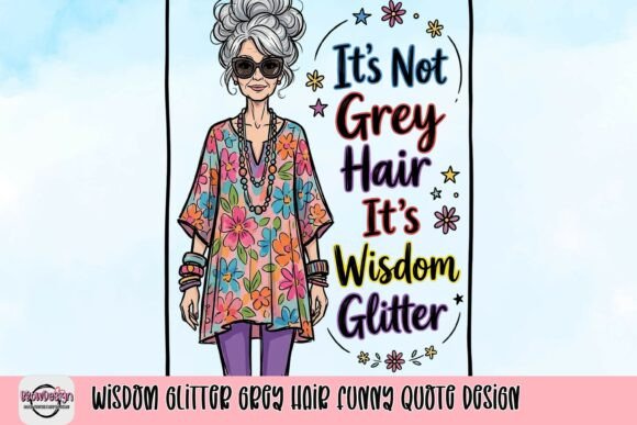 Wisdom Glitter Grey Hair Funny Quote Design